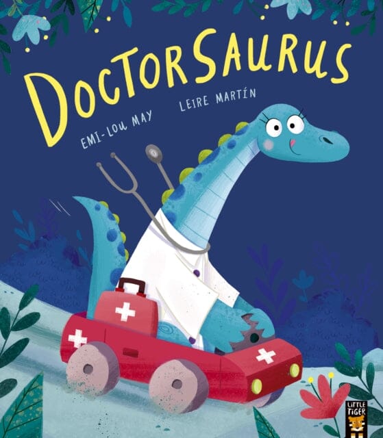 Doctorsaurus by Emi-Lou May Extended Range Little Tiger Press Group