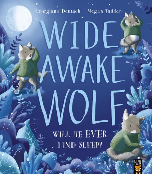 Wide Awake Wolf by Georgiana Deutsch Extended Range Little Tiger Press Group