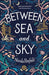 Between Sea and Sky by Nicola Penfold Extended Range Little Tiger Press Group