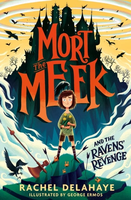 Mort the Meek and the Ravens' Revenge by Rachel Delahaye Extended Range Little Tiger Press Group