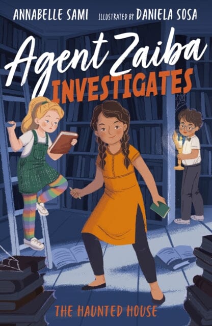 Agent Zaiba Investigates: The Haunted House by Annabelle Sami Extended Range Little Tiger Press Group