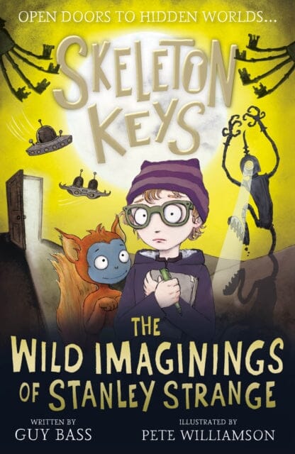 Skeleton Keys: The Wild Imaginings of Stanley Strange by Guy Bass Extended Range Little Tiger Press Group