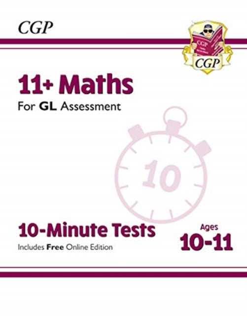 11+ GL 10-Minute Tests: Maths - Ages 10-11 (with Online Edition) Extended Range Coordination Group Publications Ltd (CGP)
