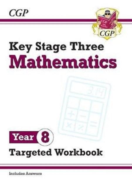 KS3 Maths Year 8 Targeted Workbook (with answers) Extended Range Coordination Group Publications Ltd (CGP)