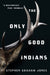 The Only Good Indians by Stephen Graham Jones Extended Range Titan Books Ltd