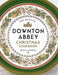 The Official Downton Abbey Christmas Cookbook Extended Range Titan Books Ltd