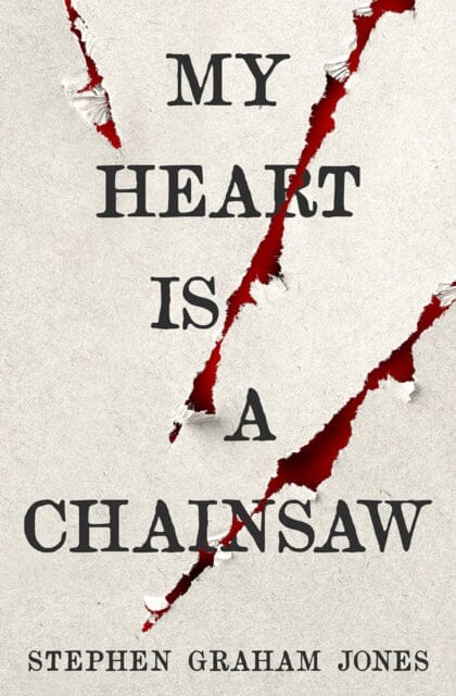 My Heart is a Chainsaw by Stephen Graham Jones Extended Range Titan Books Ltd