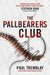 The Pallbearers' Club by Paul Tremblay Extended Range Titan Books Ltd