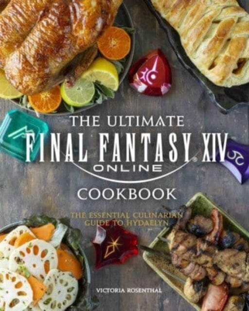 Final Fantasy XIV: The Official Cookbook by Victoria Rosenthal Extended Range Titan Books Ltd