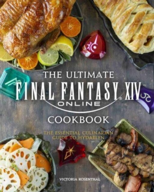 Final Fantasy XIV: The Official Cookbook by Victoria Rosenthal Extended Range Titan Books Ltd