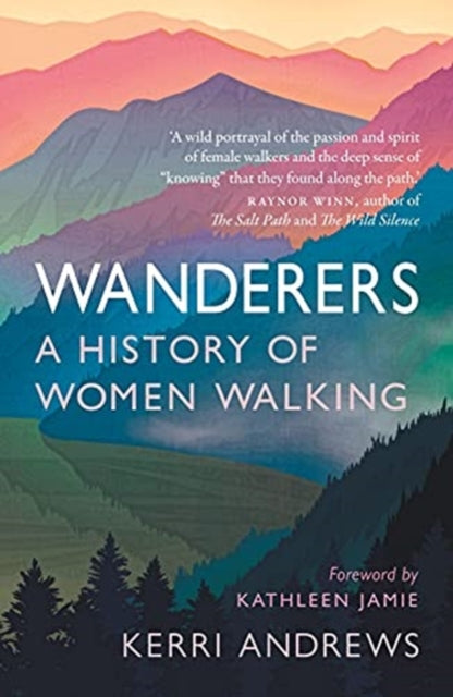 Wanderers: A History of Women Walking by Kerri Andrews Extended Range Reaktion Books