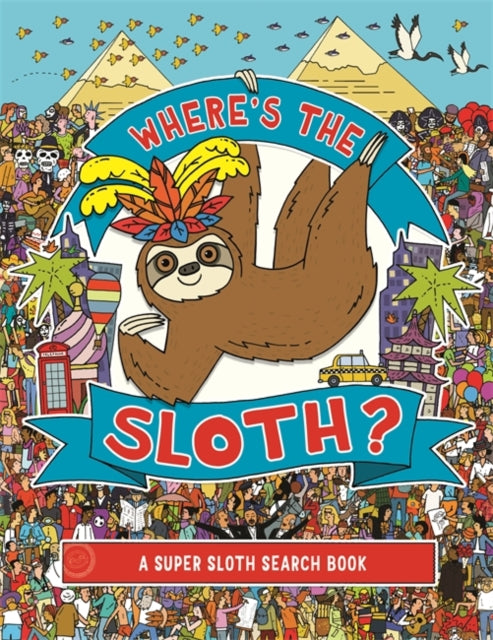 Where's the Sloth?: A Super Sloth Search and Find Book by Andy Rowland Extended Range Michael O'Mara Books Ltd