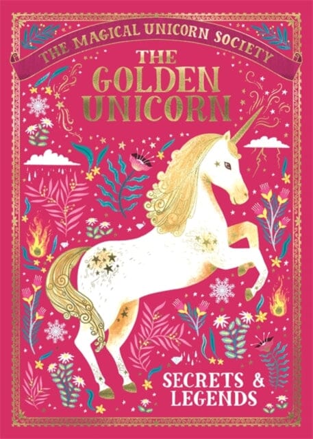 The Magical Unicorn Society: The Golden Unicorn - Secrets and Legends by Selwyn E. Phipps Extended Range Michael O'Mara Books Ltd