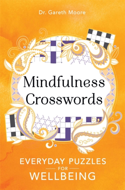 Mindfulness Crosswords: Everyday puzzles for wellbeing by Gareth Moore Extended Range Michael O'Mara Books Ltd