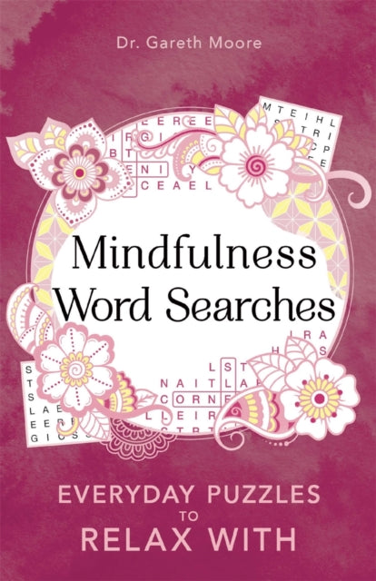 Mindfulness Word Searches: Everyday puzzles to relax with by Gareth Moore Extended Range Michael O'Mara Books Ltd