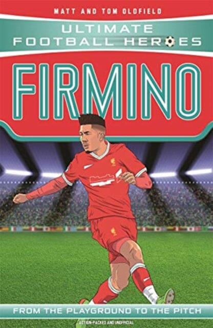 Firmino (Ultimate Football Heroes - the No. 1 football series) by Matt & Tom Oldfield Extended Range John Blake Publishing Ltd