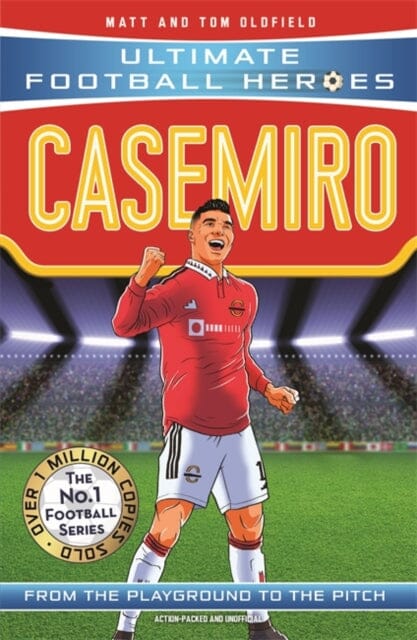 Casemiro (Ultimate Football Heroes) - Collect Them All! by Matt & Tom Oldfield Extended Range John Blake Publishing Ltd