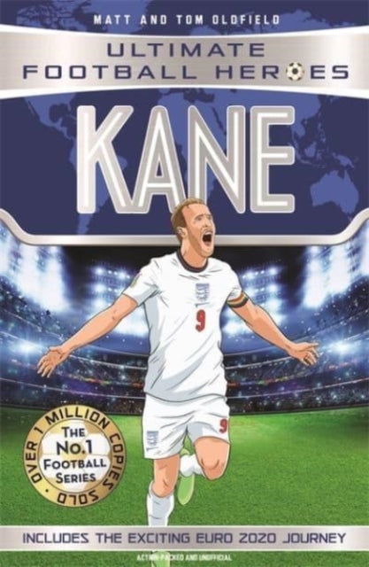 Kane (Ultimate Football Heroes - the No. 1 football series) Collect them all!: Includes Exciting Euro 2020 Journey! by Matt Oldfield Extended Range John Blake Publishing Ltd