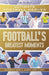 Football's Greatest Moments (Ultimate Football Heroes - The No.1 football series): Collect Them All! by Tom Palmer Extended Range John Blake Publishing Ltd