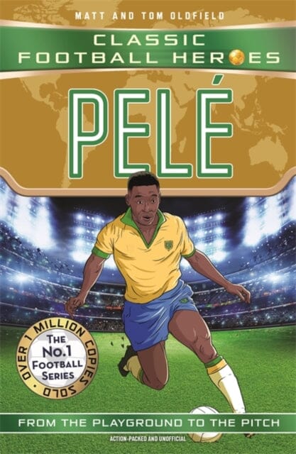 Pele (Classic Football Heroes - The No.1 football series): Collect them all! by Matt & Tom Oldfield Extended Range John Blake Publishing Ltd