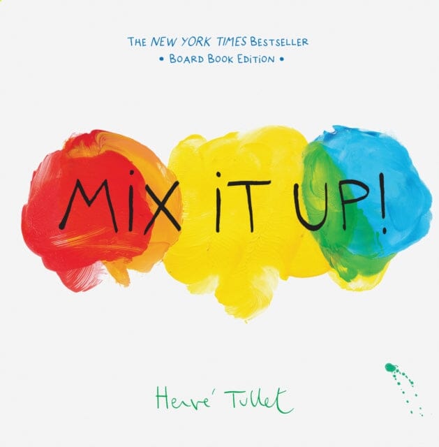 Mix It Up!: Board Book Edition by Herve Tullet Extended Range Chronicle Books