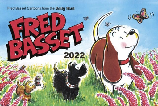 Fred Basset Yearbook 2022 : Witty Comic Strips from the Daily Mail by Alex Graham Extended Range Octopus Publishing Group