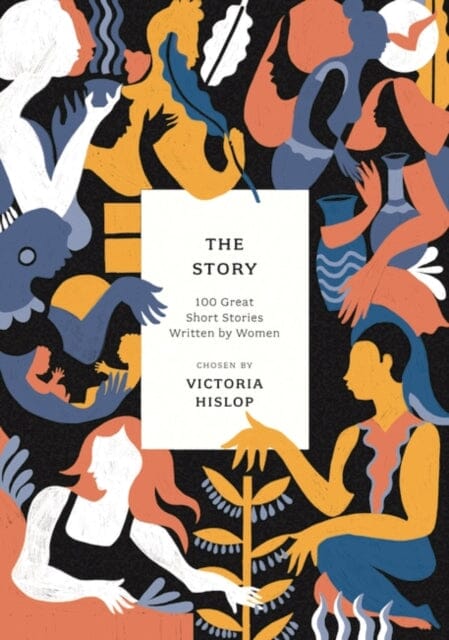 The Story: 100 Great Short Stories Written by Women by Victoria Hislop Extended Range Head of Zeus