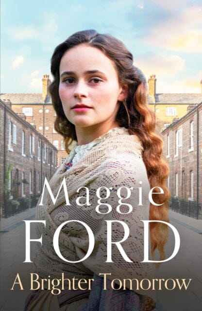 A Brighter Tomorrow: An engrossing Victorian family saga by Maggie Ford Extended Range Canelo
