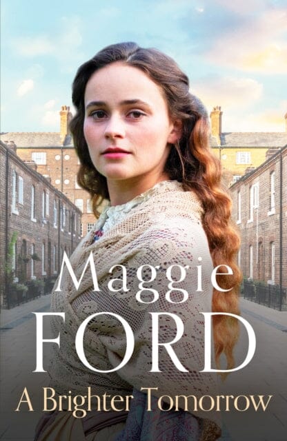 A Brighter Tomorrow: An engrossing Victorian family saga by Maggie Ford Extended Range Canelo