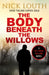 The Body Beneath the Willows by Nick Louth Extended Range Canelo