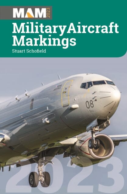 Military Aircraft Markings 2023 by Stuart Schofield Extended Range Crecy Publishing