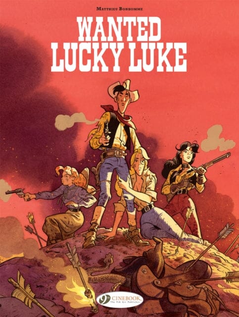 Lucky Luke By... Bonhomme: Wanted: Lucky Luke : Wanted: Lucky Luke by Matthieu Bonhomme Extended Range Cinebook Ltd