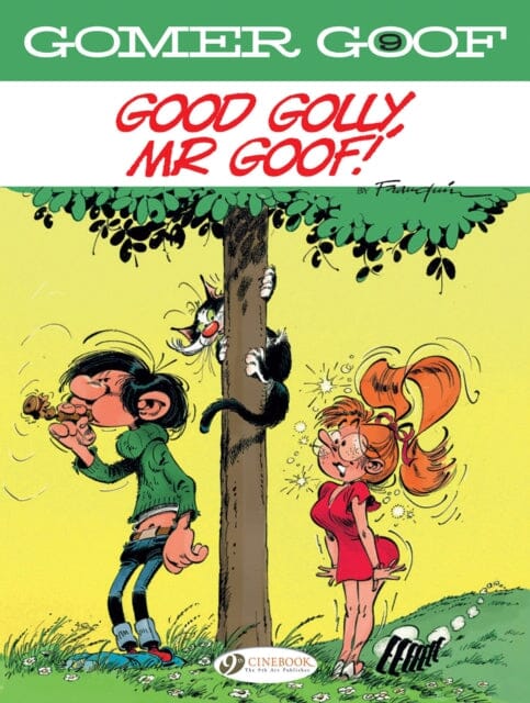 Gomer Goof Vol. 9: Good Golly, Mr Goof! by Andre Franquin Extended Range Cinebook Ltd