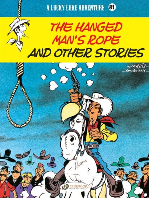 Lucky Luke Vol. 81: The Hanged Man's Rope And Other Stories by Rene Goscinny Extended Range Cinebook Ltd