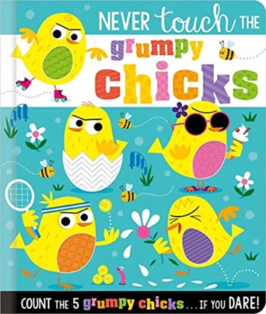 Never Touch the Grumpy Chicks by Rosie Greening Extended Range Make Believe Ideas
