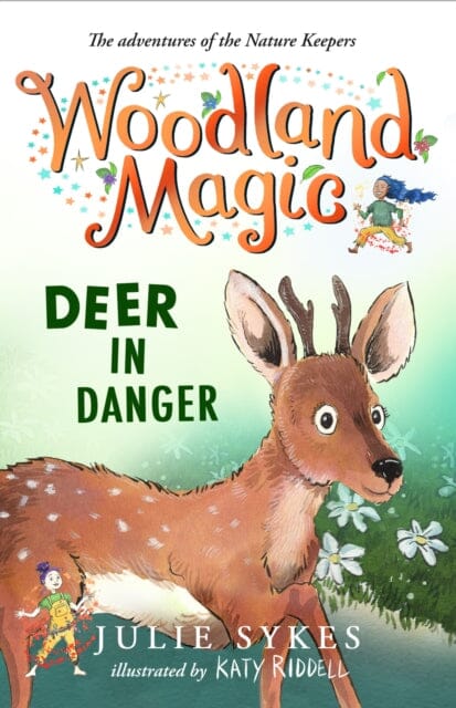 Woodland Magic 2: Deer in Danger by Julie Sykes Extended Range Bonnier Books Ltd