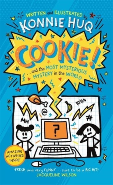 Cookie! (Book 3): Cookie and the Most Mysterious Mystery in the World by Konnie Huq Extended Range Bonnier Books Ltd