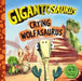 Gigantosaurus - Crying Wolfasaurus : The Boy Who Cried Wolf, dinosaur-style! by Cyber Group Studios Extended Range Templar Publishing