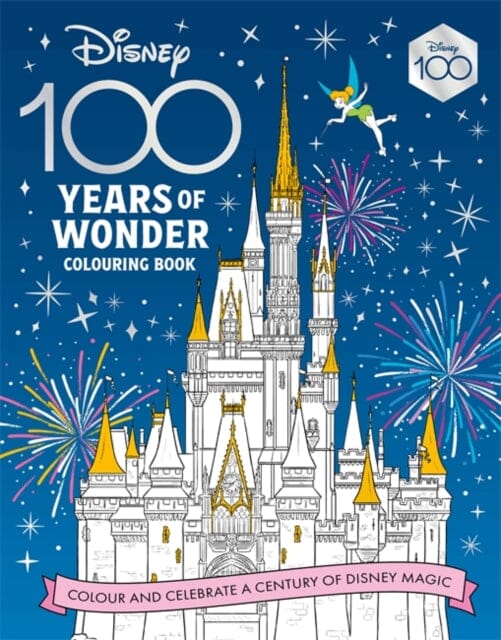 Disney 100 Years of Wonder Colouring Book : Celebrate a century of Disney magic! by Walt Disney Extended Range Bonnier Books Ltd