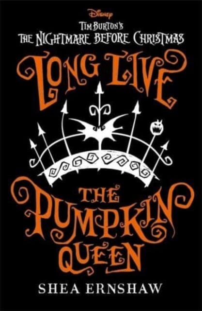 Long Live the Pumpkin Queen : Disney Tim Burton's The Nightmare Before Christmas Extended Range Bonnier Books Ltd