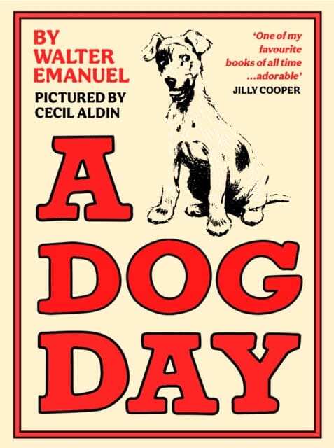 A Dog Day : A hilarious and heart-warming classic for all ages by Walter Emanuel Extended Range Profile Books Ltd