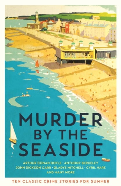 Murder by the Seaside: Classic Crime Stories for Summer by Cecily Gayford Extended Range Profile Books Ltd