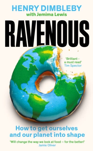 Ravenous : How to get ourselves and our planet into shape Extended Range Profile Books Ltd