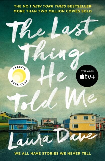 The Last Thing He Told Me : Now a major Apple TV series starring Jennifer Garner and Nikolaj Coster-Waldau by Laura Dave Extended Range Profile Books Ltd