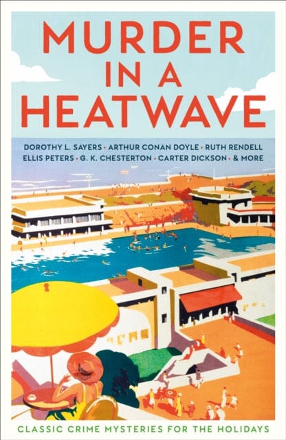 Murder in a Heatwave : Classic Crime Mysteries for the Holidays by Various Extended Range Profile Books Ltd