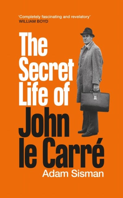 The Secret Life of John le Carre by Adam Sisman Extended Range Profile Books Ltd