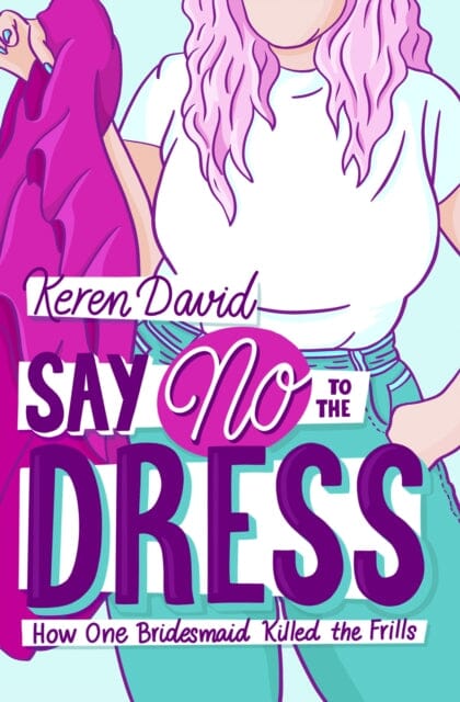 Say No to the Dress by Keren David Extended Range Barrington Stoke Ltd