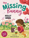 The Missing Bunny by Holly Webb Extended Range HarperCollins Publishers