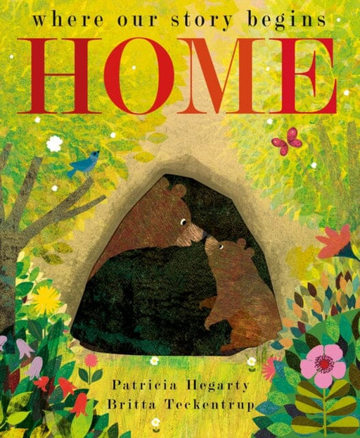 Home: where our story begins by Britta Teckentrup Extended Range Little Tiger Press Group