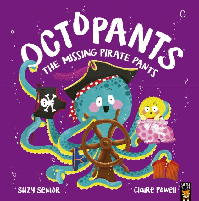 Octopants: The Missing Pirate Pants by Suzy Senior Extended Range Little Tiger Press Group